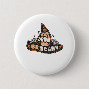 Eat Drink And Be Scary Witch Only Halloween Gift F 2 Inch Round Button