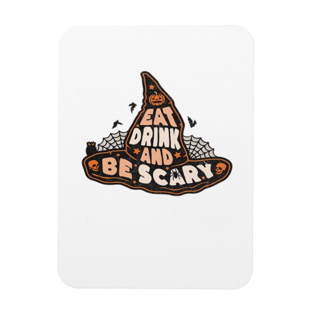 Eat Drink And Be Scary Witch Only Halloween Gift F Magnet (Vertical)