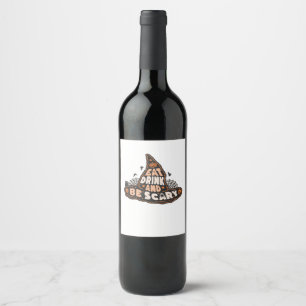 Eat Drink And Be Scary Witch Only Halloween Gift F Wine Label
