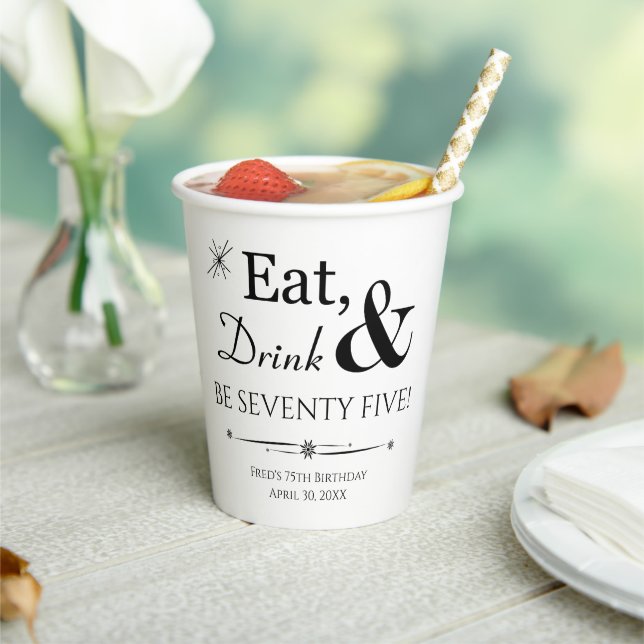 Eat Drink and Be Seventy Five Retro 75th Birthday Paper Cups (Insitu)