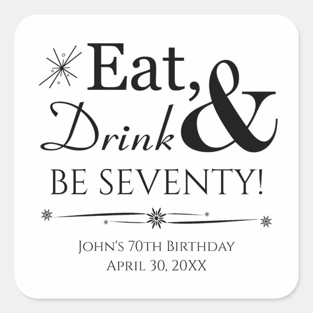 Eat Drink and Be Seventy Retro 70th Birthday Square Sticker (Front)