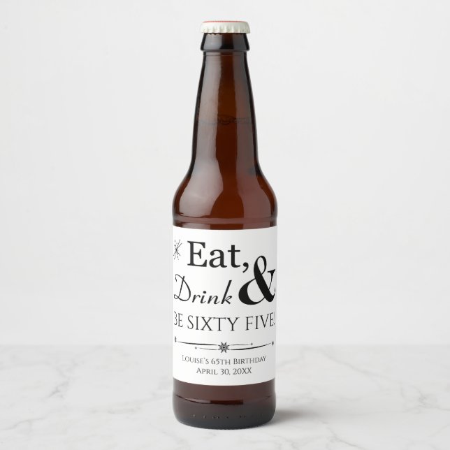 Eat Drink and Be Sixty Five Retro 65th Birthday Beer Bottle Label (Front)