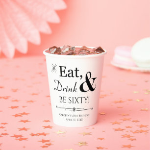 Eat Drink and Be Sixty Throwback 60th Birthday Paper Cups