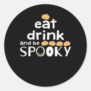 Eat Drink And Be Spooky Happy Halloween Funny Tren Classic Round Sticker