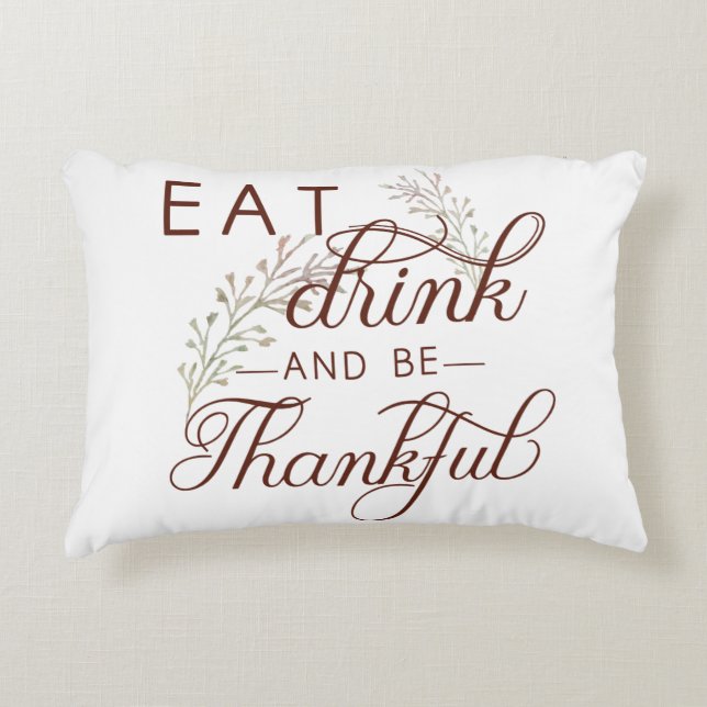 eat drink and be thankful decorative pillow (Front)