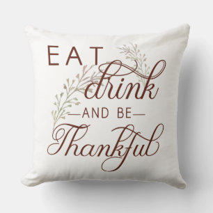 eat drink and be thankful throw pillow