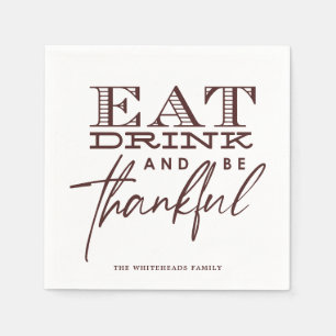Eat Drink and be Thankful Typography Thanksgiving  Napkin
