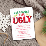 Eat, Drink and Be Ugly Christmas Sweater Party Invitation<br><div class="desc">Invite your friends,  family and neighbours to celebrate the holidays with an ugly Christmas sweater party. Each line of text of the invitation is customizable,  you can change wording to suit your needs.</div>