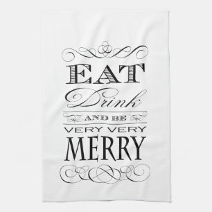 Eat Drink and Be Very Very Merry Elegant Design Kitchen Towel