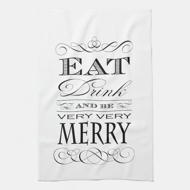 Eat Drink and Be Very Very Merry Elegant Design Kitchen Towel (Vertical)