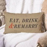 Eat, Drink and Remarry Funny Quote Lumbar Pillow<br><div class="desc">A funny quote on a simple burlap textured lumbar throw pillow with crisp typeface and a bright red ampersand makes a witty conversation piece in your home or business. It's a great gift idea for a divorced friend or family member,  or for someone who has experienced multiple marriages.</div>