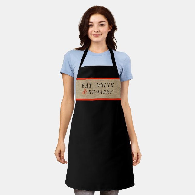 Eat, Drink and Remarry Funny Relationship Quote Apron (Worn)