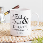 Eat Drink & Be Forty Retro 40th Birthday Coffee Mug<br><div class="desc">Tell everyone how proud you are to be 40 with this funky retro Eat,  Drink & Be Forty mug! With it's black and white mid-century style it's sure to look fabulous on a desk or table. It's a great 40th birthday gift!</div>