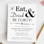 Eat Drink Be Forty Retro Black White 40th Birthday Invitation<br><div class="desc">It's going to be a heck of a 40th birthday party so set the stage with this funky retro black and white Eat,  Drink & Be Forty! invitation. Matching party supplies available.</div>
