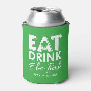 Eat, Drink & Be Irish Cool St. Patrick's Day Can Cooler