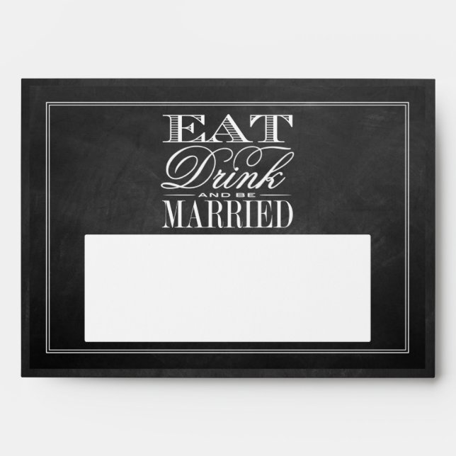 Eat, Drink & Be Married Chalkboard Wedding Envelope (Front)