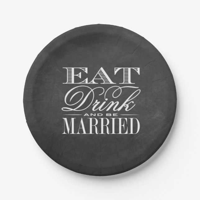 Eat, Drink & Be Married Chalkboard Wedding Paper Plate (Front)