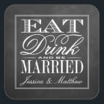 Eat, Drink & Be Married Chalkboard Wedding Square Sticker<br><div class="desc">Eat,  Drink & Be Married Chalkboard Wedding Stickers.</div>