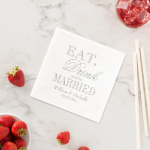 Eat Drink & Be Married custom wedding party silver Foil Napkins