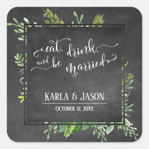 Eat Drink & Be Married Greenery on Chalkboard Square Sticker