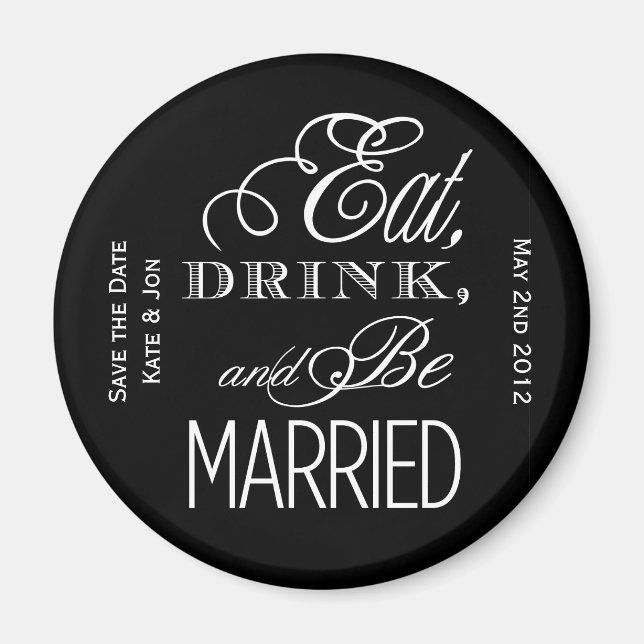 Eat, Drink, Be Married Magnet (Front)