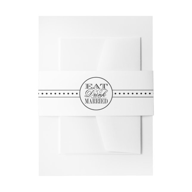 Eat, Drink & Be Married Modern Black/White Wedding Invitation Belly Band (Front Example)