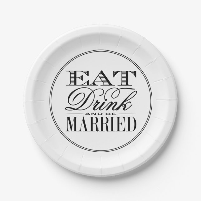 Eat, Drink & Be Married Modern Black/White Wedding Paper Plate (Front)