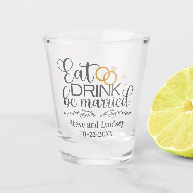 Eat, Drink, Be Married Personalized Wedding Shot Glass (Front)