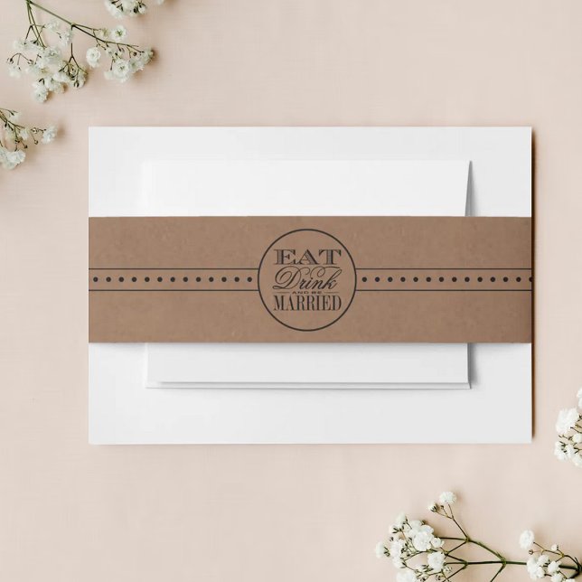 Eat, Drink & Be Married Rustic Kraft Wedding Invitation Belly Band (Creator Uploaded)