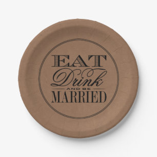 Eat, Drink & Be Married Rustic Kraft Wedding Paper Plate