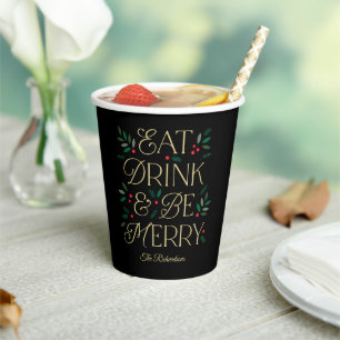 Eat Drink Be Merry Christmas Party Paper Cup