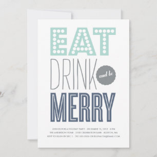 EAT DRINK & BE MERRY   HOLIDAY INVITATION