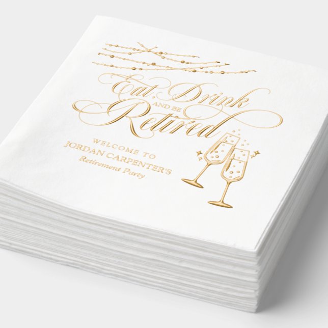 Eat Drink Be Retired Champagne Retirement Party Foil Napkins (Detail)