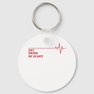 Eat Drink Be Scary Cool Unique Keychain