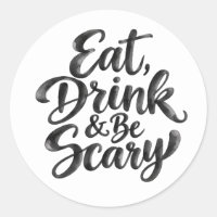 Eat Drink & Be Scary | Funny Halloween Quote