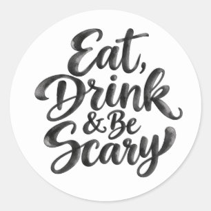 Eat Drink & Be Scary Funny Halloween Quote Classic Round Sticker
