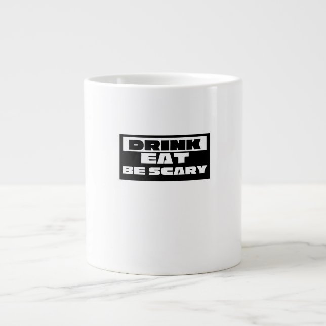 Eat Drink Be Scary Funny Trendy Large Coffee Mug (Front)