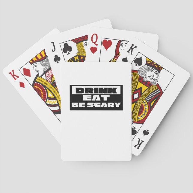 Eat Drink Be Scary Funny Trendy Playing Cards (Back)