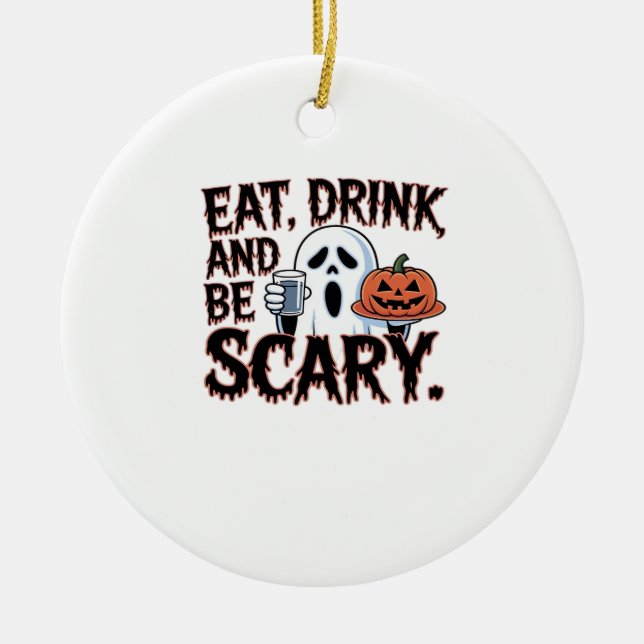 Eat Drink Be Scary Halloween Pumpkin Creative Styl Ceramic Ornament (Front)