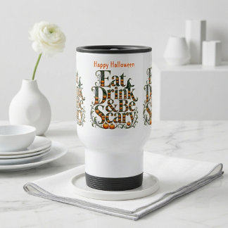 Eat Drink & Be Scary Modern Typography Halloween Travel Mug