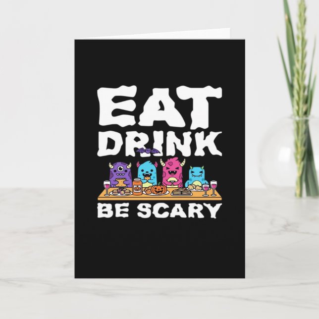 Eat Drink Be Scary Monster Halloween Card (Front)