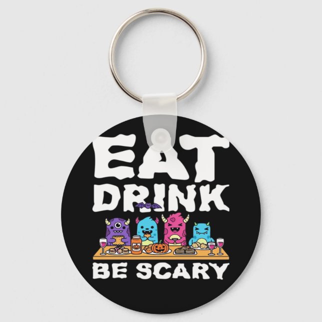 Eat Drink Be Scary Monster Halloween Creative Keychain (Front)