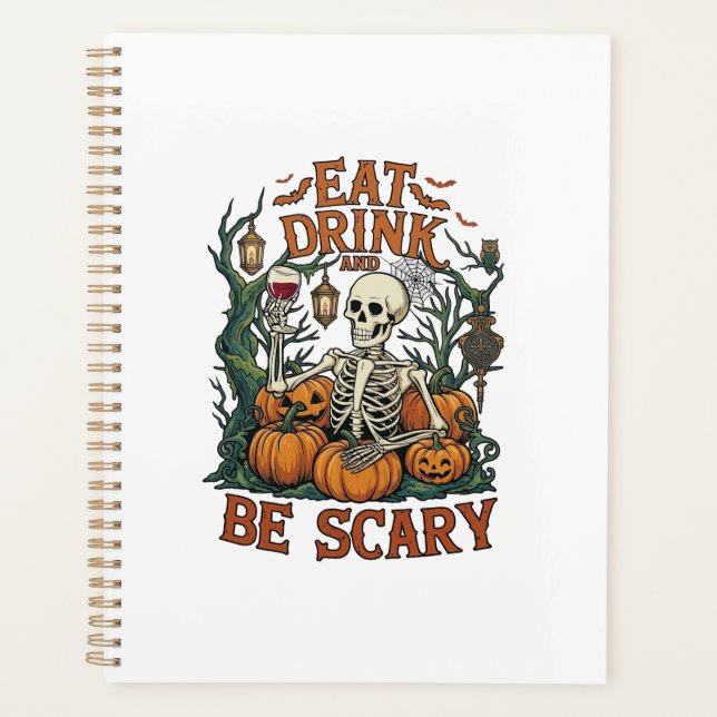Eat Drink Be Scary Skeleton Halloween Pumpkins_1 Planner (Front)