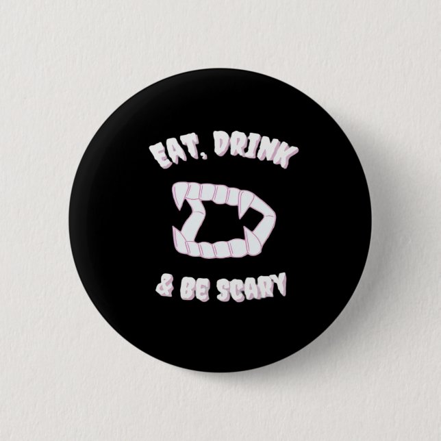 Eat Drink Be Scary Vampire Minimalist 2 Inch Round Button (Front)