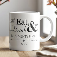 Eat Drink & Be Seventy Five Retro 75th Birthday