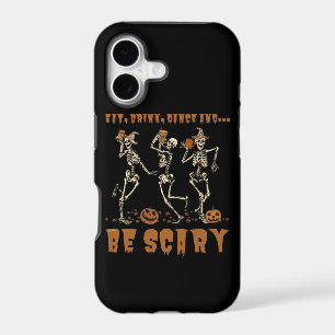 EAT, DRINK, DANCE... AND BE SCARY funny halloween