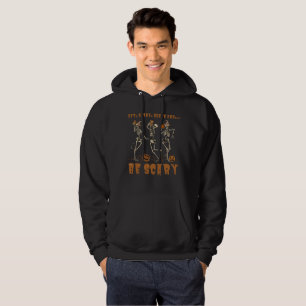 EAT, DRINK, DANCE... AND BE SCARY funny halloween Hoodie