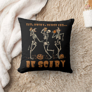 EAT, DRINK, DANCE... AND BE SCARY funny halloween  Throw Pillow