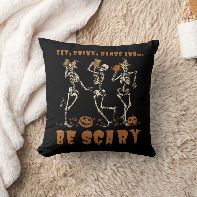 EAT, DRINK, DANCE... AND BE SCARY funny halloween  Throw Pillow (Blanket)
