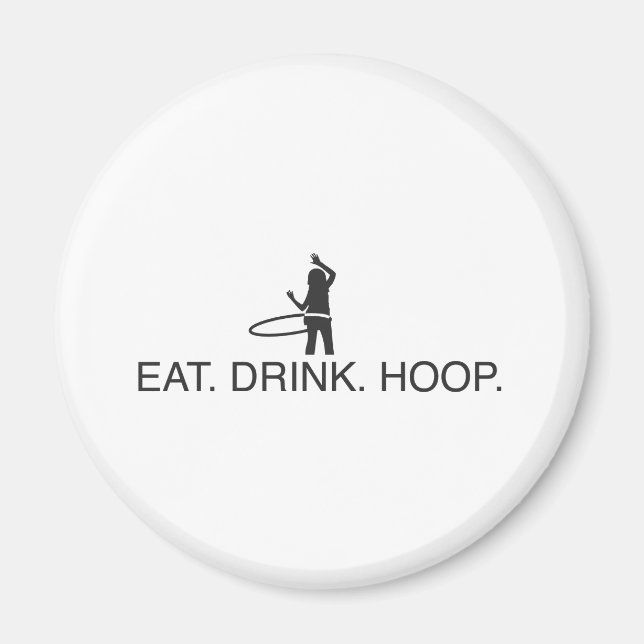 Eat. Drink. Hoop Magnet (Front)
